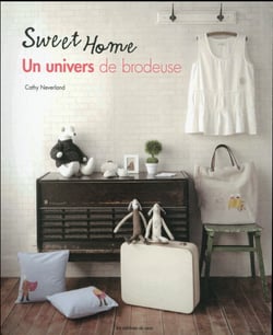 Sweet home - un univers de brodeuse