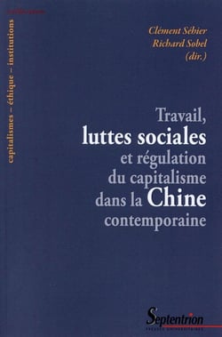 Travail, luttes sociales et régulation du capitalisme dans la Chine contemporaine