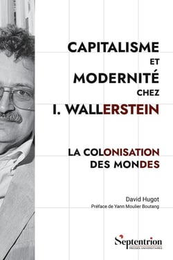 Capitalisme et modernité chez I. Wallerstein : La colonisation des mondes
