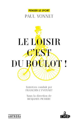 Le loisir, c'est du boulot !