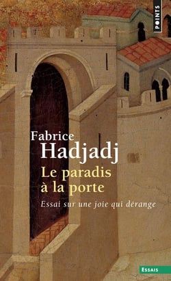 Le paradis à la porte - essai sur une joie qui dérange