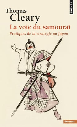 La voie du samouraï - pratiques de la stratégie au Japon