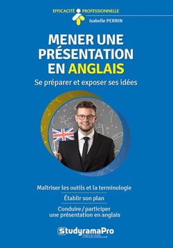 Efficacité professionnelle : mener une présentation en anglais - se préparer et exposer ses idées