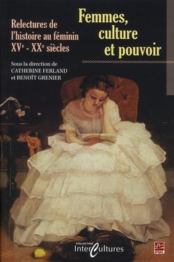 Femmes, cultures et pouvoir - relectures de l'histoire au féminin, xv-xx siècles