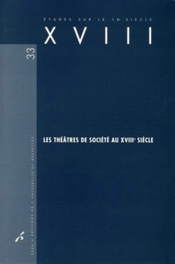 Études sur le XVIIIe siècle Tome 33 : les théâtres de société au XVIII siècle