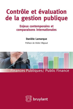 Contrôle et évaluation de la gestion publique - enjeux contemporains et comparaisons internationales