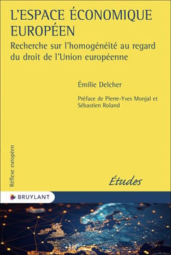 L'Espace économique européen : Recherche sur l'homogénéité au regard du droit de l'Union européenne