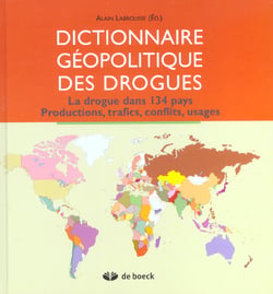 Dictionnaire geopolitique des drogues - la drogue dans 134 pays