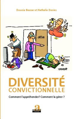 Diversite convictionnelle : Comment l'appréhender ? Comment la gérer ?