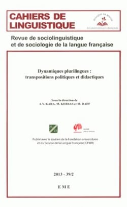 CAHIERS DE LINGUISTIQUE Tome 39/2 : dynamiques plurilingues : transpositions politiques et didactiques