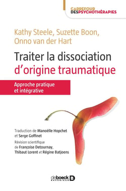 Traiter la dissociation d'origine traumatique - approche pratique et intégrative