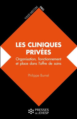 Les cliniques privées : Organisation, fonctionnement et place dans l'offre de soins
