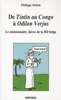 De tintin au congo à odilon verjus - le missionnaire, héros de la bd belge
