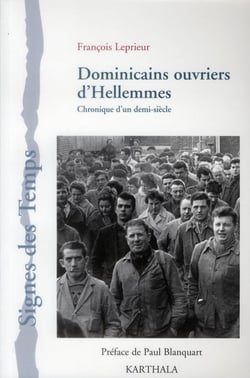 Dominicains ouvriers d'Hellemmes. Chronique d'un demi-siècle