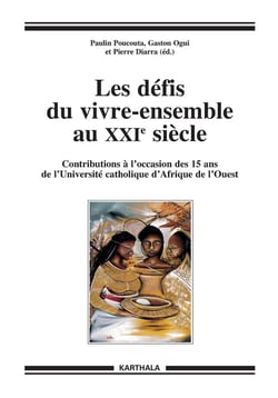 Les défis du vivre-ensemble au XXIe siècle - contributions à l'occasion des 15 ans de l'Université catholique d'Afrique de l'Ouest