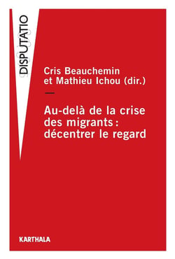 Au-delà de la crise des migrants : décentrer le regard