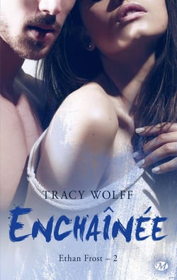 Ethan Frost Tome 2 : enchaînée