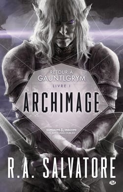 Les Royaumes Oubliés - retour à Gauntlgrym Tome 1 : archimage