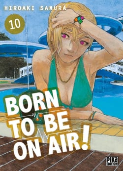Born to be on air ! Tome 10