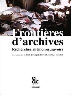 Frontieres d'archives - recherches, memoires, savoirs