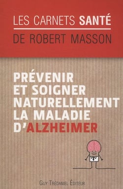 Prévenir et soigner naturellement la maladie d'alzheimer