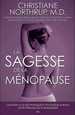 La sagesse de la ménopause - cultiver la santé physique et psychique durant cette période de changement