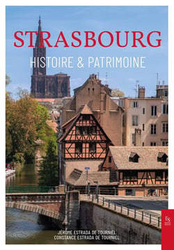 Strasbourg - Histoire & Patrimoine