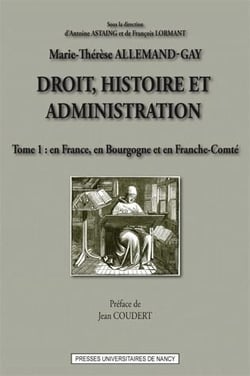 Droit, histoire et administration (tome 1) : En France, en Bourgogne et en Franche-Comté