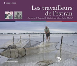 Les travailleurs de l'estran - du havre de regnéville à la baie du mont-saint-michel