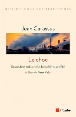Le choc - révolution industrielle, biosphère, société