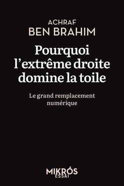 Pourquoi l'extrême droite domine la toile : Le grand remplacement numérique