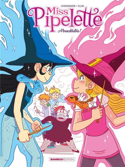 Miss Pipelette Tome 2 : abracablabla !