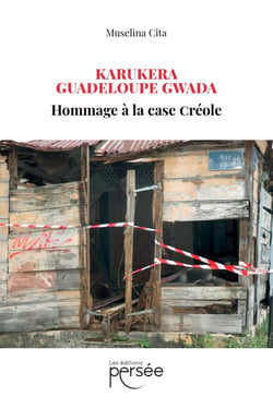 Karukera Guadeloupe Gwada : Hommage à la case créole