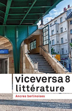 Viceversa litterature, revue suisse d'echanges litteraires n 8 / 2014 - numero special sur berlin :