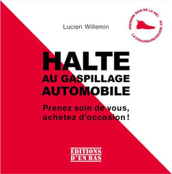 Halte au gaspillage automobile : prenez soin de vous, achetez d'occasion !
