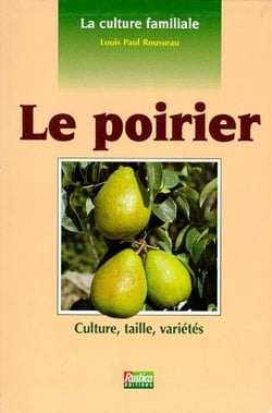Le poirier - culture, taille, variétés