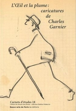 Carnets d'études Tome 18 : l'oeil et la plume : caricatures de Charles Garnier