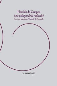 Une poétique de la radicalité - essai sur la poésie d'Oswald de Andrade