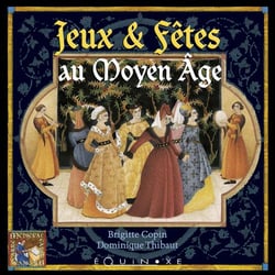 Jeux & fêtes au Moyen-Age