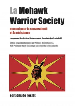 La Mohawk Warrior society - manuel pour la souveraineté et la résistance