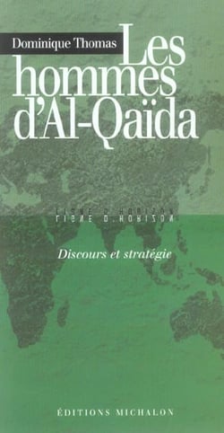 Les hommes d'Al-Qaïda - discours et stratégie