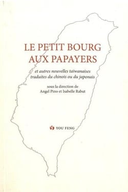 Le petit bourg aux papayers (et autres nouvelles taiwanaises) Tome 1