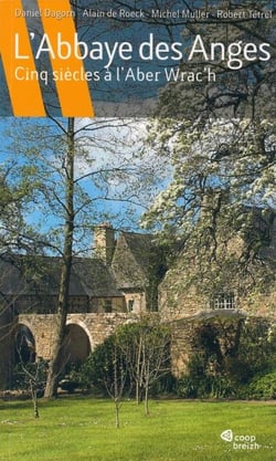 L'abbaye des anges - cinq siècles à l'Aber wrac'h