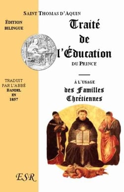 Traité de l'éducation du prince - à l'usage des familles chrétiennes