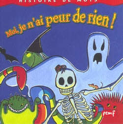 Moi je n'ai peur de rien !