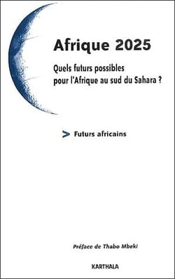 Afrique 2025 - quels futurs possibles pour l'Afrique au sud du Sahara ?