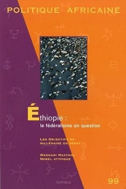 Revue politique africaine n.99 : Ethiopie : le fédéralisme en question