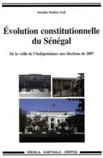 Evolution constitutionnelle du Sénégal - De la veille de l'Indépendance aux élections de 2007
