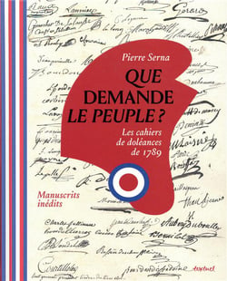 Que demande le peuple ? les cahiers de doléances de 1789