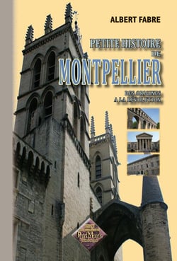 Petite histoire de Montpellier des origines à la Révolution